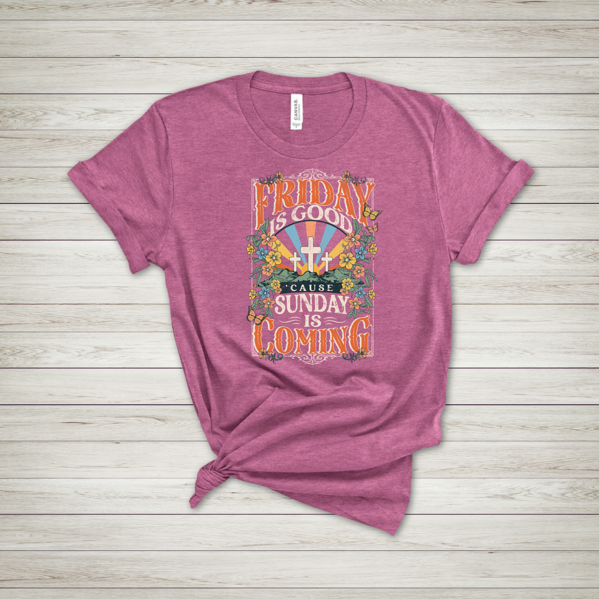 Friday is Good Cause Sunday is Coming