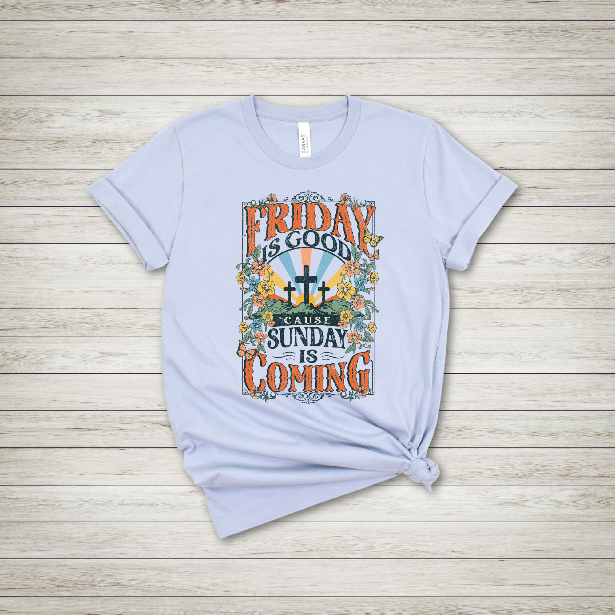 Friday is Good Cause Sunday is Coming