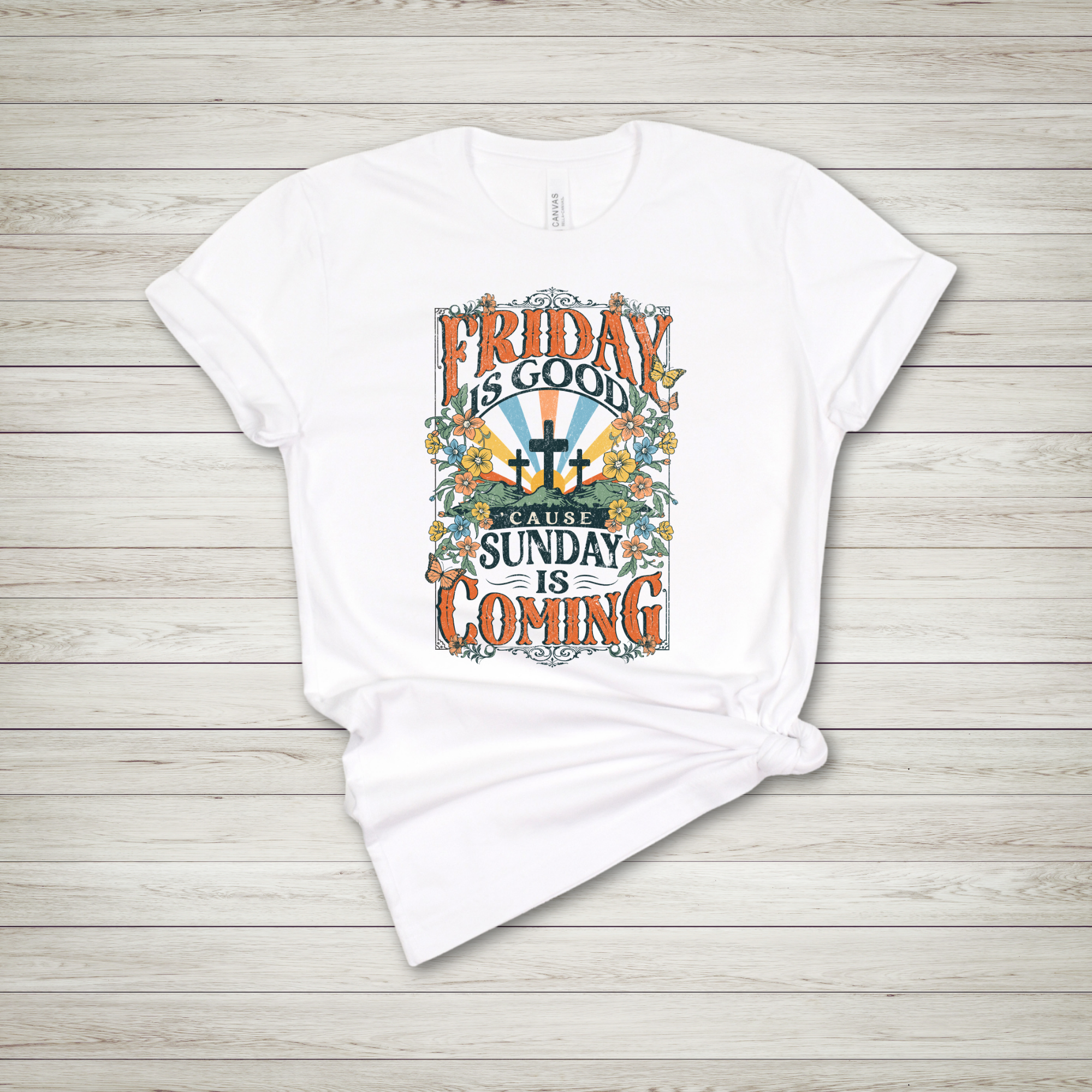 Friday is Good Cause Sunday is Coming