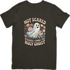 Not scared because I know the holy ghost
